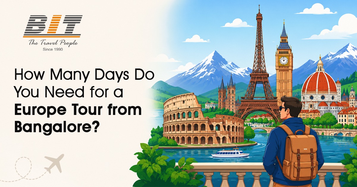 How Many Days Do You Need for a Europe Tour from Bangalore?