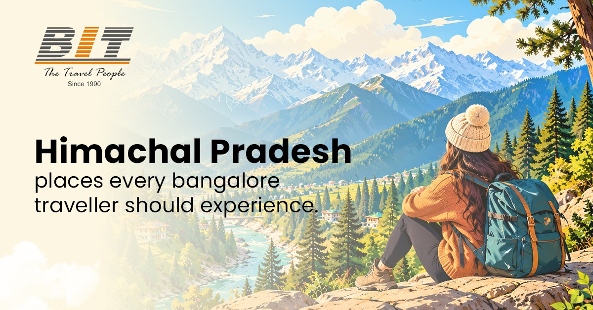 Himachal Pradesh Places Every Bangalore Traveller Should Experience